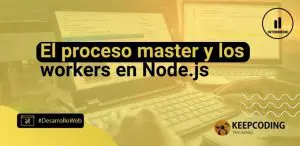 proceso master y los workers en Node.js