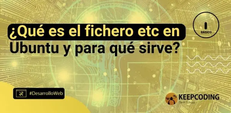 ¿Qué es el fichero etc en Ubuntu y para qué sirve?