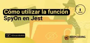 Cómo utilizar la función SpyOn en Jest