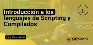 Introducción a los lenguajes de Scripting y Compilados