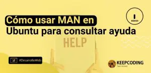 Cómo usar Man en Ubuntu para consultar ayuda