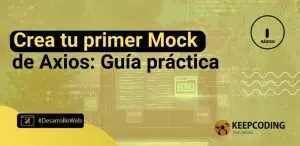 Crea tu primer Mock de Axios: Guía práctica
