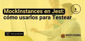 MockInstances en Jest: cómo usarlos para Testear