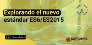 Explorando el nuevo estándar ES6/ES2015