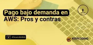 Pago bajo demanda en AWS: pros y contras