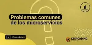 Problemas comunes de los microservicios