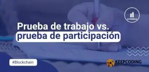Prueba de trabajo vs. prueba de participación