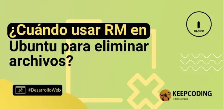 ¿Cuándo usar RM en Ubuntu para eliminar archivos?