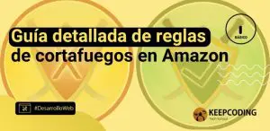 Guía detallada de reglas de cortafuegos en Amazon