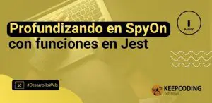 Profundizando en SpyOn con funciones en Jest