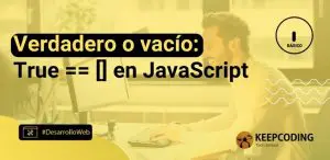 Verdadero o vacío: True == [] en JavaScript