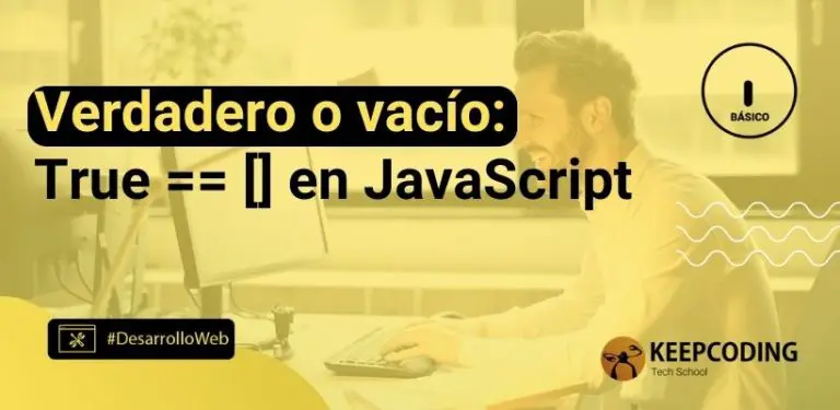Verdadero o vacío: True == [] en JavaScript