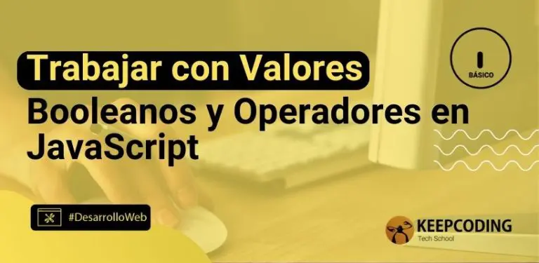 Trabajar con Valores Booleanos y Operadores en JavaScript