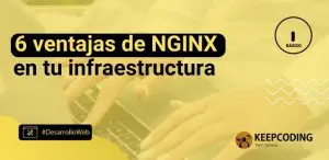 6 ventajas de NGINX en tu infraestructura