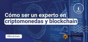 experto en criptomonedas y blockchain