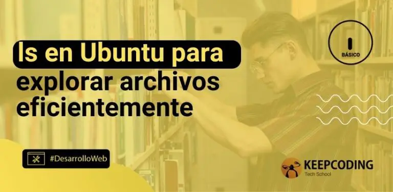 ls en Ubuntu para explorar archivos eficientemente