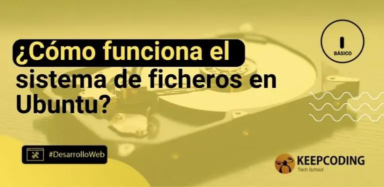 ¿Cómo funciona el sistema de ficheros en Ubuntu?