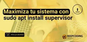 Maximiza tu sistema con sudo apt install supervisor