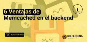 6 ventajas de Memcached en el backend