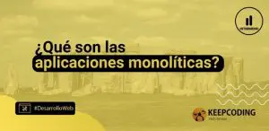 aplicaciones monolíticas