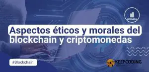 Aspectos éticos y morales del blockchain y criptomonedas