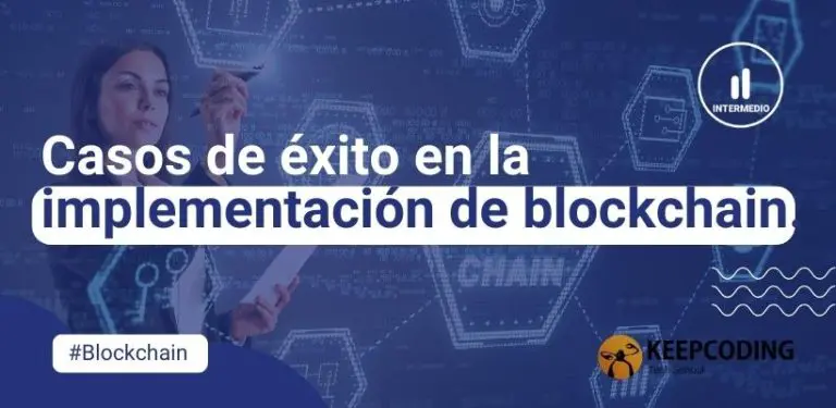 Casos de éxito en la implementación de blockchain