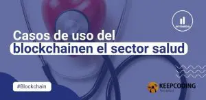Casos de uso del blockchain en el sector salud