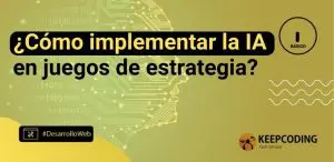 ¿Cómo implementar la IA en juegos de estrategia?