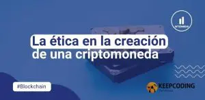 ética en la creación de una criptomoneda