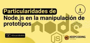 Particularidades de Node.js en la manipulación de prototipos