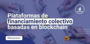 Plataformas de financiamiento colectivo basadas en blockchain