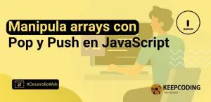 Manipula arrays con Pop y Push en JavaScript