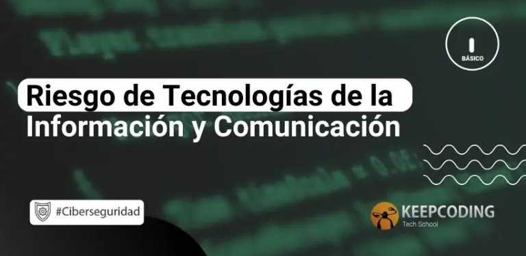 Riesgo de Tecnologías de la Información y Comunicación