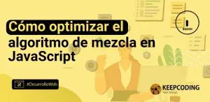 Cómo optimizar el algoritmo de mezcla en JavaScript