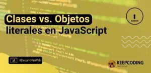Clases vs. Objetos literales en JavaScript