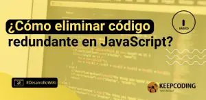 ¿Cómo eliminar código redundante en JavaScript?
