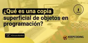¿Qué es una copia superficial de objetos en programación?