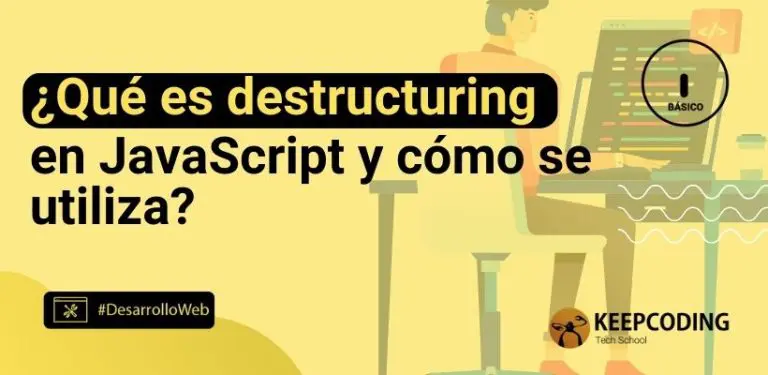 ¿Qué es destructuring en JavaScript y cómo se utiliza?