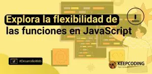 Explora la flexibilidad de las funciones en JavaScript