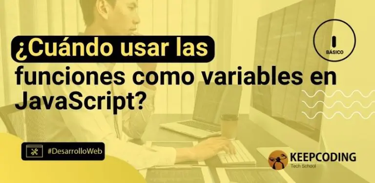 ¿Cuándo usar las funciones como variables en JavaScript?