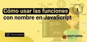 Cómo usar las funciones con nombre en JavaScript