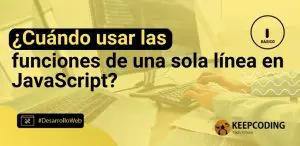 ¿Cuándo usar las funciones de una sola línea en JavaScript?