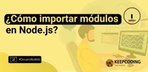 ¿Cómo importar módulos en Node.js?