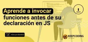 Aprende a invocar funciones antes de su declaración en JS