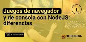 Juegos de navegador y de consola con NodeJS: diferencias
