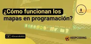 ¿Cómo funcionan los mapas en programación?