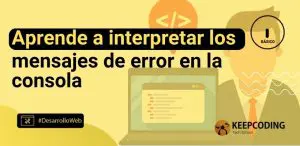 Aprende a interpretar mensajes de error en la consola