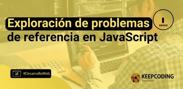 Exploración de problemas de referencia en JavaScript