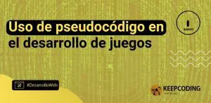 Uso de pseudocódigo en el desarrollo de juegos