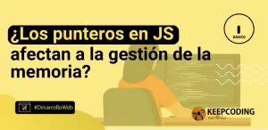 ¿Los punteros en JS afectan a la gestión de la memoria?